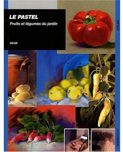 Emprunter Le pastel. Fruits et légumes du jardin livre