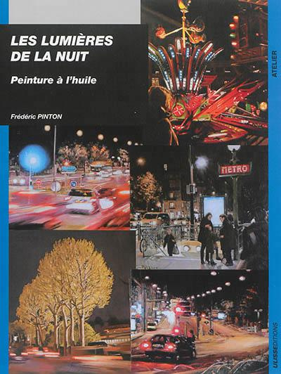 Emprunter Les lumières de la nuit. Peinture à l'huile livre