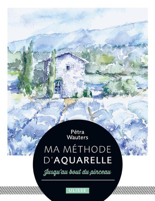 Emprunter Ma méthode d'aquarelle. jusqu'au bout du pinceau livre