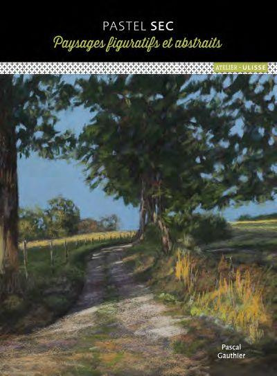 Emprunter Pastel sec. Paysages figuratifs et abstraits livre