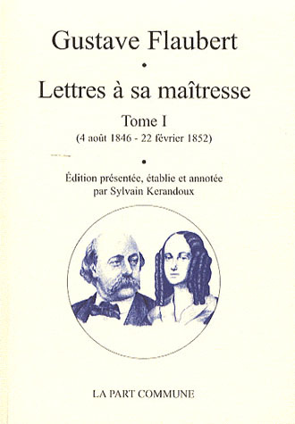 Emprunter Lettres à sa maîtresse. Tome 1 (4 août 1846 - 22 février 1852) livre