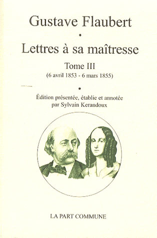 Emprunter Lettres à sa maîtresse. Tome 3 (6 avril 1853 - 6 mars 1855) livre