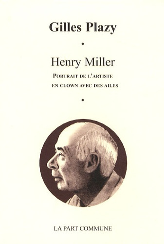 Emprunter Henry Miller. Portrait de l'artiste en clown avec des ailes livre