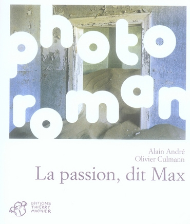 Emprunter La passion, dit Max livre