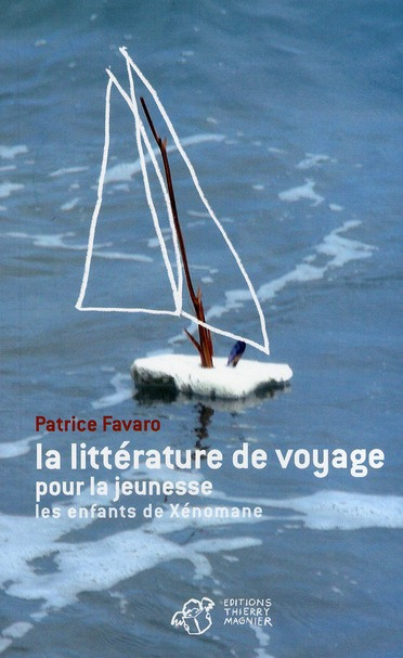 Emprunter La littérature de voyage pour la jeunesse. Les enfants de Xénomane livre
