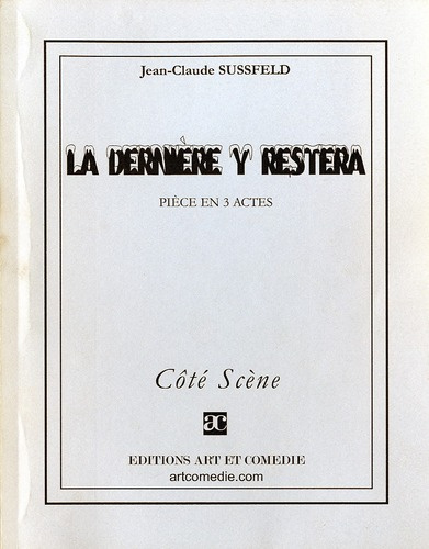 Emprunter La dernière y restera. Pièce en 3 actes livre