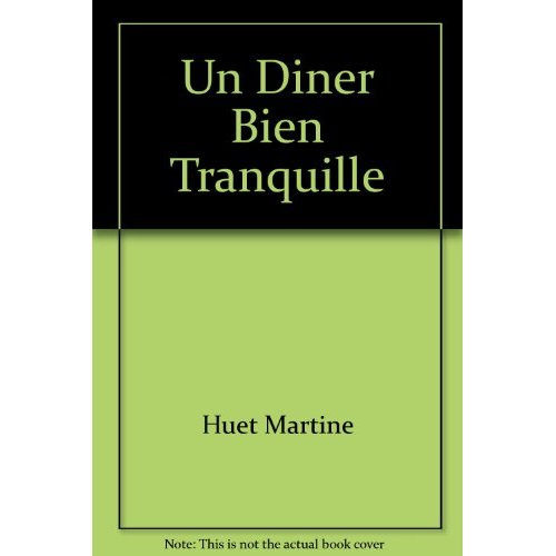 Emprunter Un dîner bien tranquille. Comédie en trois actes livre