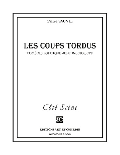 Emprunter Les Coups tordus. Comédie politiquement incorrecte livre