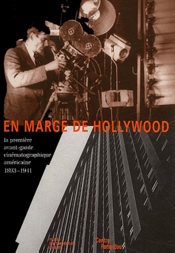 Emprunter En marge d'Hollywood. La première avant-garde cinématographique américaine 1893-1941 livre