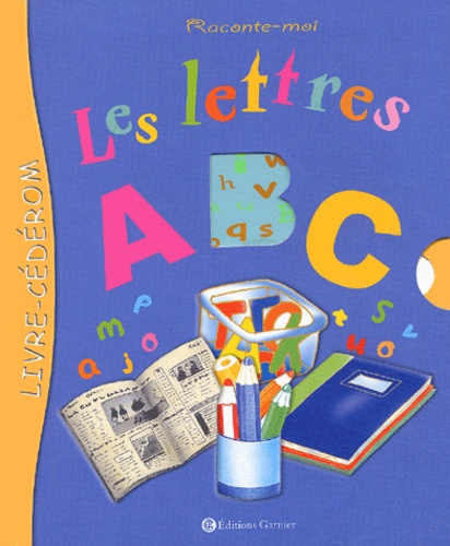 Emprunter Raconte-moi les lettres, A, B, C. Avec 1 CD-ROM livre