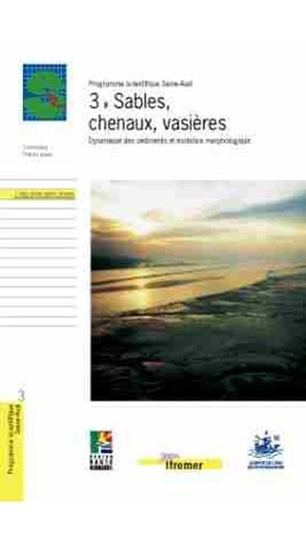 Emprunter 3 - SABLES, CHENAUX, VASIERES. DYNAMIQUE DES SEDIMENTS ET E VOLUTION MORPHOLOGIQUE livre