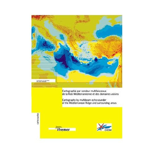 Emprunter CARTOGRAPHIE PAR SONDEUR MULTIFAISCEAUX DE LA RIDE MEDITERRANEENNE ET DES DOMAINES VOISINS.CARTOGRAP livre