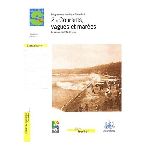 Emprunter 2 - COURANTS, VAGUES ET MAREES. LES MOUVEMENTS DE L'EAU livre