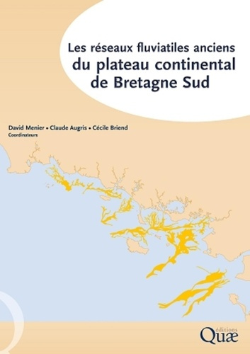 Emprunter LES RESEAUX FLUVIATILES ANCIENS DU PLATEAU CONTINENTAL DE BRETAGNE SUD livre