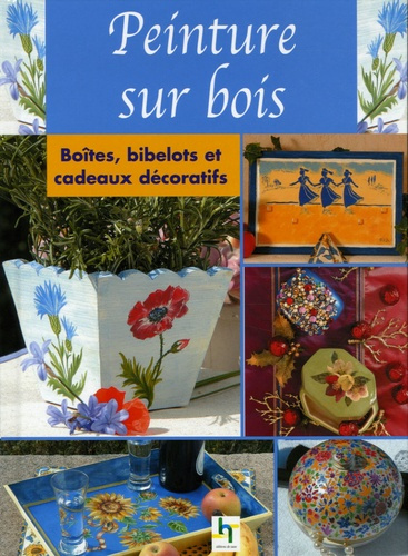 Emprunter LA PEINTURE SUR BOIS. BOITES, BIBELOTS ET CADEAUX DECORATIFS livre