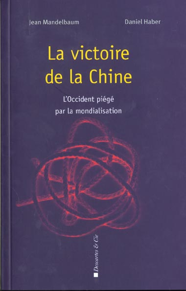 Emprunter La victoire de la Chine. L'Occident piégé par la mondialisation livre