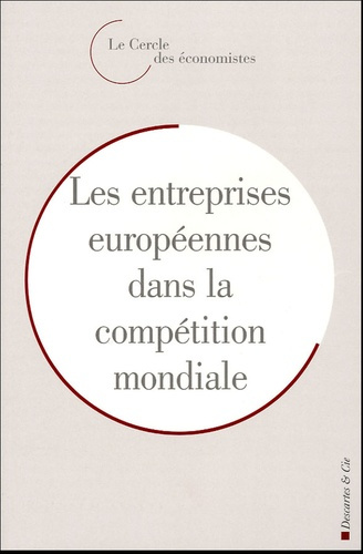 Emprunter L'entreprise européenne dans la compétition mondiale. Rencontres économiques d'Aix-en-Provence 2004 livre