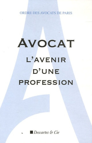 Emprunter Avocat L'avenir d'une profession. Livre Blanc de la Commission Prospective livre