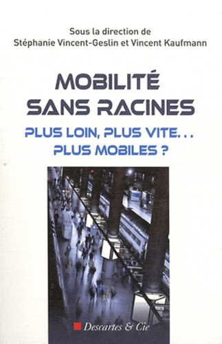 Emprunter Mobilité sans racines. Plus loin, plus vite... plus mobiles ? livre