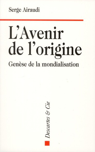 Emprunter L'avenir de l'origine. Genèse de la mondialisation livre