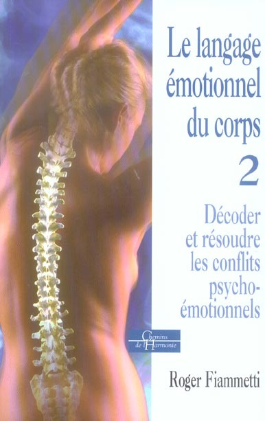 Emprunter Le langage émotionnel. Tome 2, Décoder et résoudre les conflits psycho-émotionnels livre