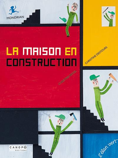 Emprunter La maison en construction. Mondrian livre