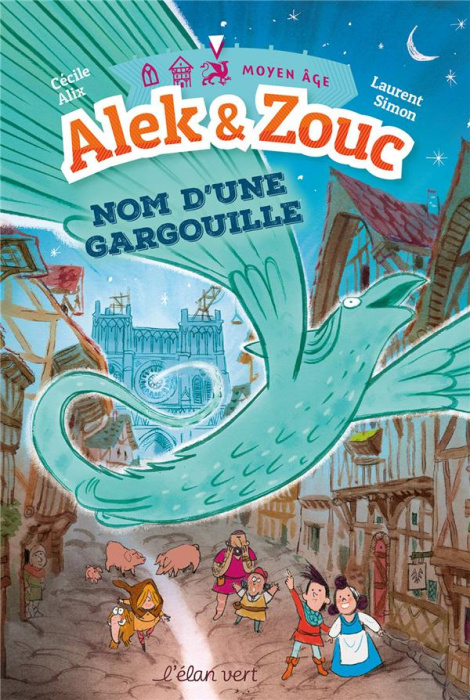 Emprunter Alek & Zouc : Nom d'une gargouille. Moyen âge livre