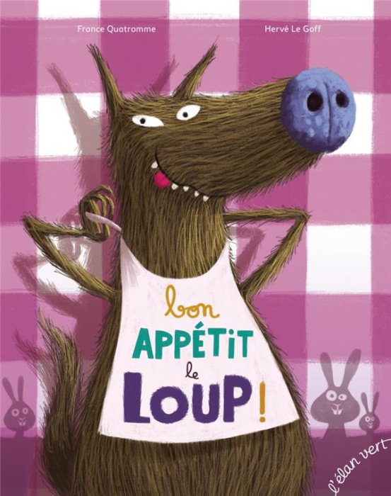 Emprunter Bon appétit le loup ! livre