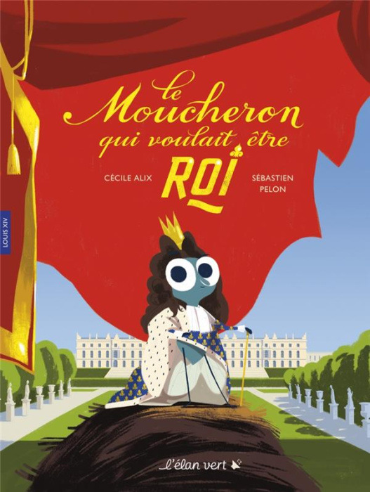 Emprunter Le Moucheron qui voulait être roi livre