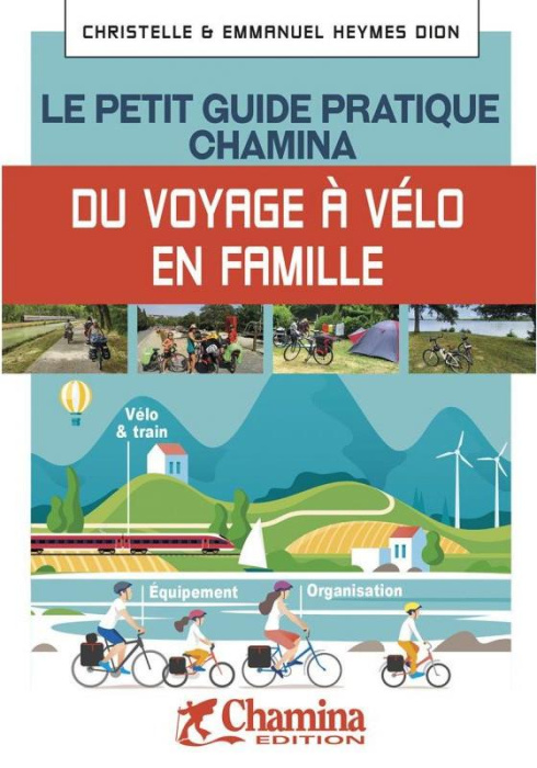 Emprunter Voyage à vélo en famille - Le petit guide pratique Chamina livre