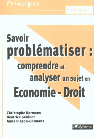 Emprunter Savoir problématiser : comprendre et analyser un sujet en économie-droit livre