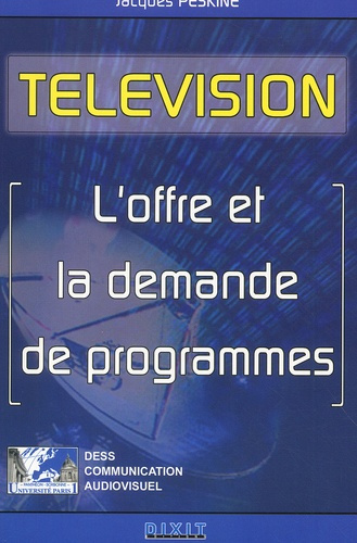 Emprunter Télévision. L'offre et la demande de programmes, Eléments d'Economie de l'Audiovisuel livre