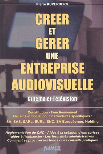 Emprunter Créer et gérer une entreprise audiovisuelle. Cinéma et télévision livre