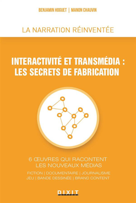 Emprunter Interactivité et transmédia : les secrets de fabrication. 6 oeuvres qui racontent les nouveaux média livre