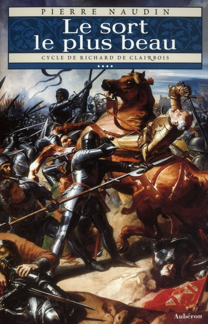 Emprunter Cycle Richard de Clairbois/4Le sort le plus beau / Suivi de Le Fou, la Ribaude et le Séducteur livre