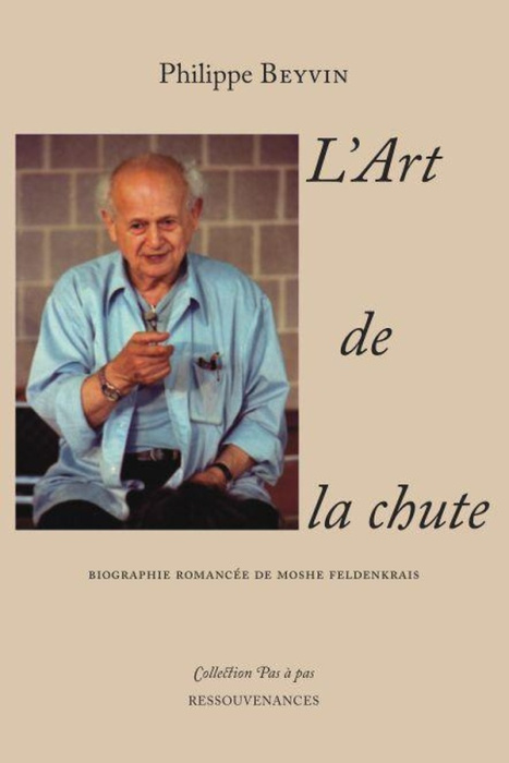 Emprunter L'art de la chute. Biographie romancée de Moshe Feldenkrais livre