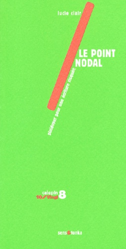 Emprunter Le point nodal. Plaidoyer pour une écriture risquée livre