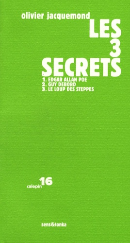 Emprunter Les 3 secrets. Edgar Allan Poe, Guy Debord, Le loup des steppes livre