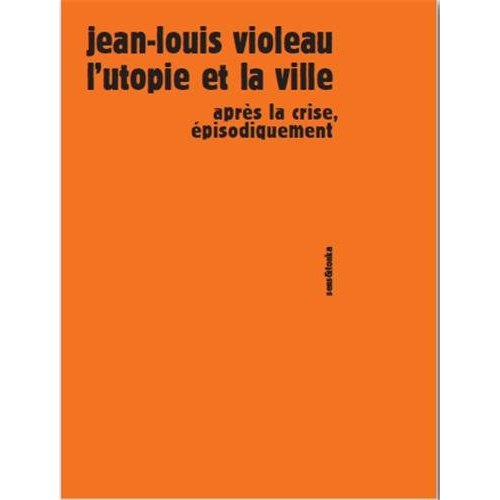 Emprunter L'utopie et la ville. Après la crise, épisodiquement livre