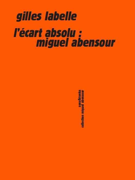 Emprunter L'écart absolu : Miguel Abensour livre