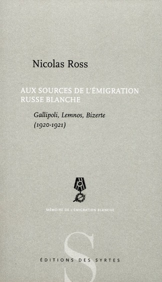 Emprunter Aux sources de l'émigration russe blanche. Gallipoli, Lemnos, Bizerte (1920-1921) livre