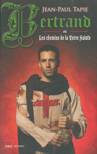 Emprunter Bertrand ou les chemins de la Terre Sainte livre