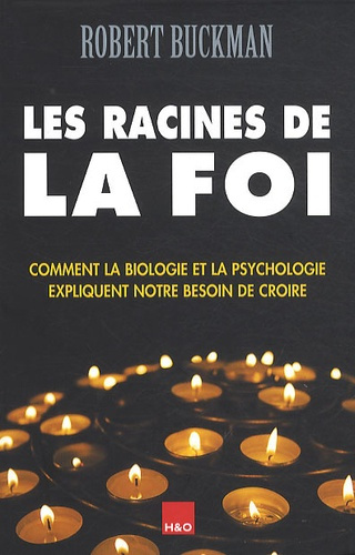 Emprunter Les racines de la foi. Comment la biologie et la psychologie expliquent notre besoin de croire livre