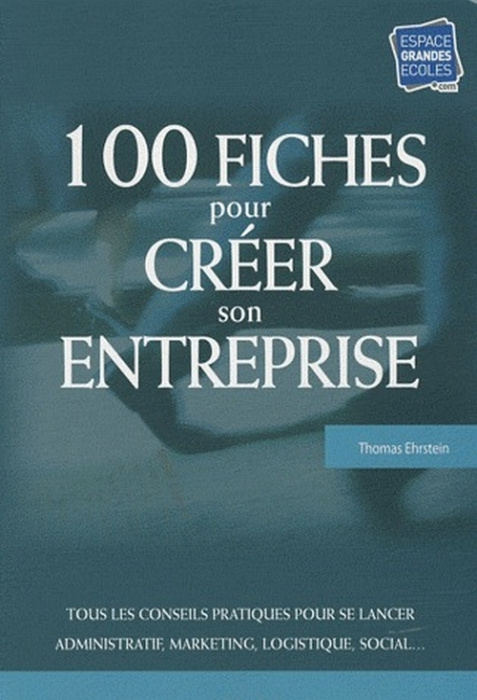 Emprunter 100 fiches pour créer son entreprise livre