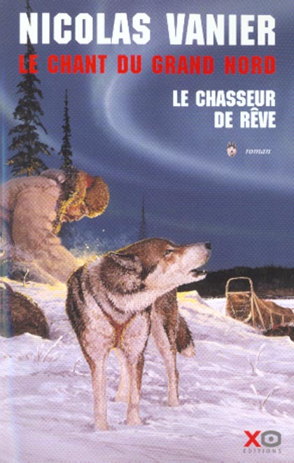 Emprunter Le chant du Grand Nord Tome 1 : Le chasseur de rêve livre