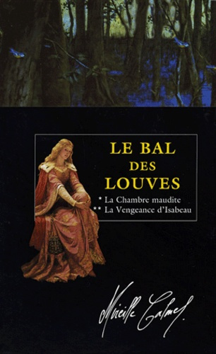Emprunter Le bal des louves Coffret 2 volumes : Tome 1, La chambre maudite. Tome 2, La vengeance d'Isabeau livre