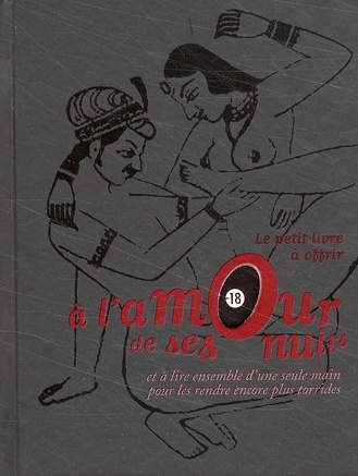 Emprunter Le petit livre à offrir à l'amour de ses nuits. Et à lire ensemble d'une seule main pour les rendre livre