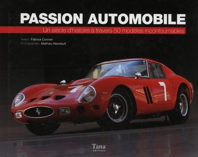 Emprunter Passion automobile. Un siècle d'histoire à travers 50 modèles incontournables livre