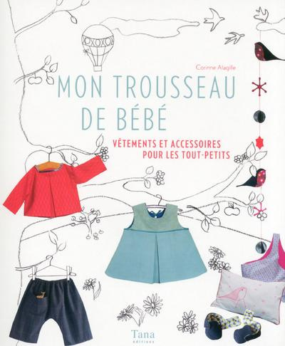 Emprunter Mon trousseau de bébé. Vêtements et accessoires pour les tout-petits livre