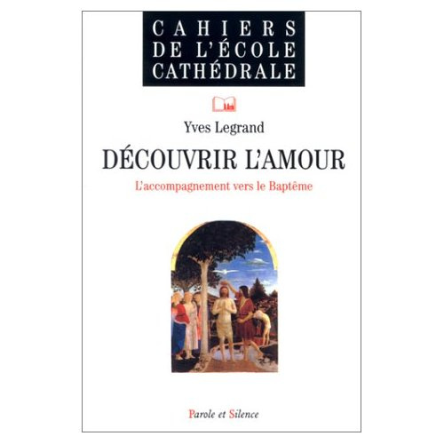 Emprunter DECOUVRIR L'AMOUR - L'ACCOMPAGNEMENT VERS LE BAPTME livre